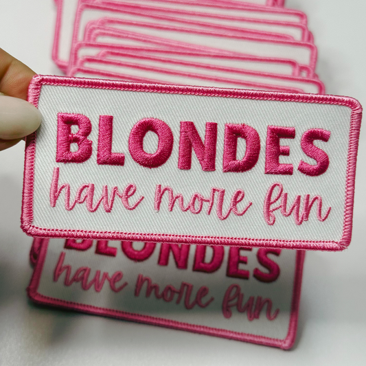 4" Blondes Have More Fun  -  Embroidered Hat Patch: QTY 1