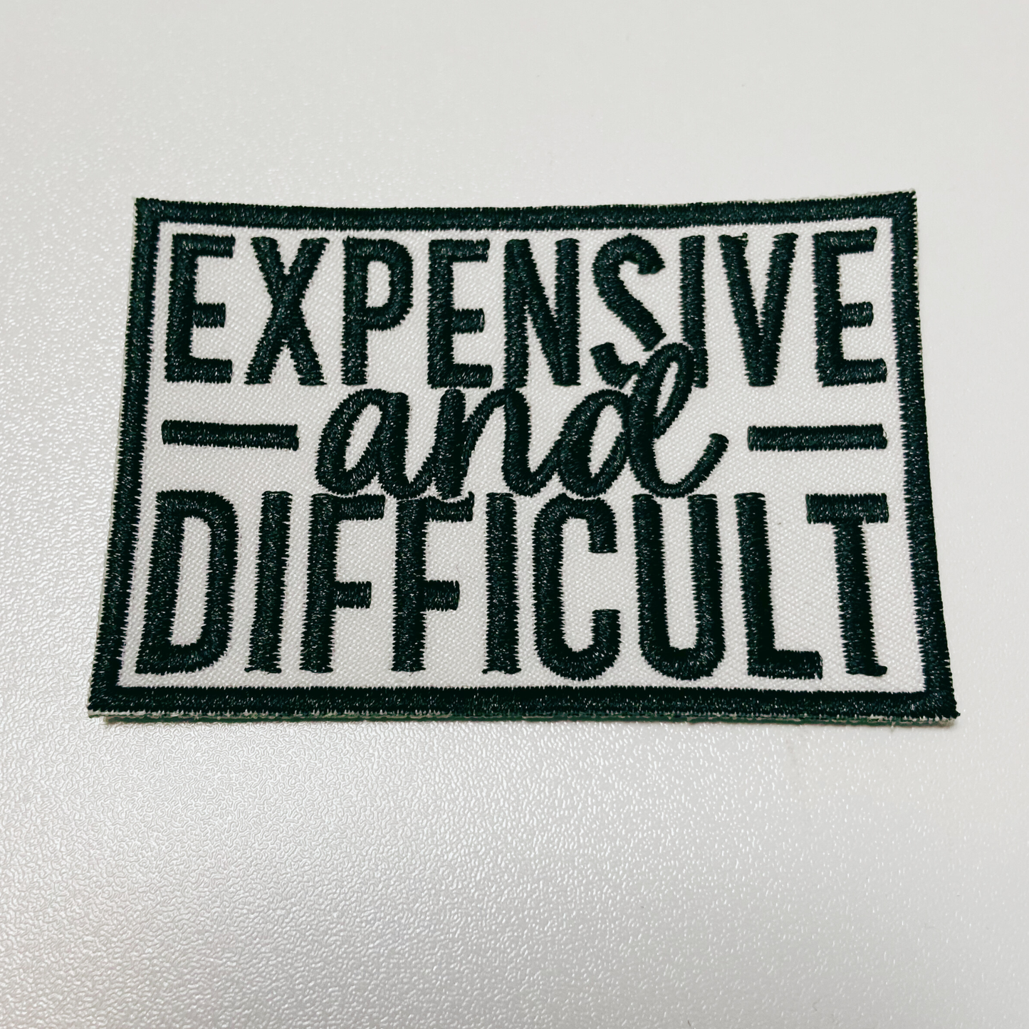 3" Expensive & Difficult in Black -  Embroidered Hat Patch: BLACK