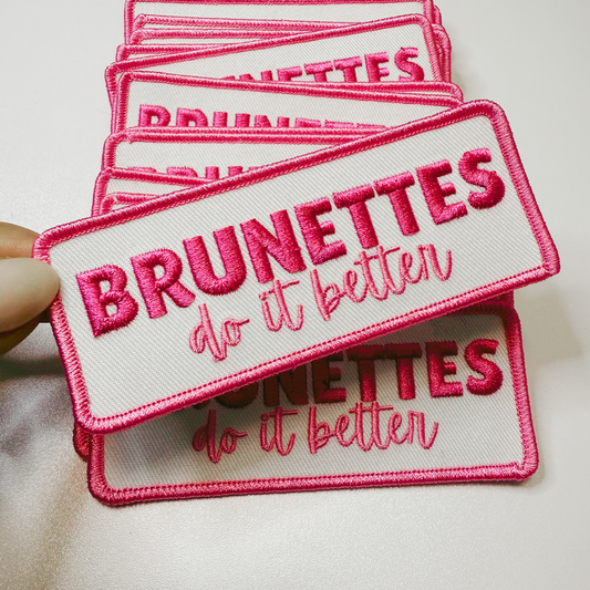 4" Brunettes Do It Better  -  Embroidered Hat Patch: Embroidered Patch