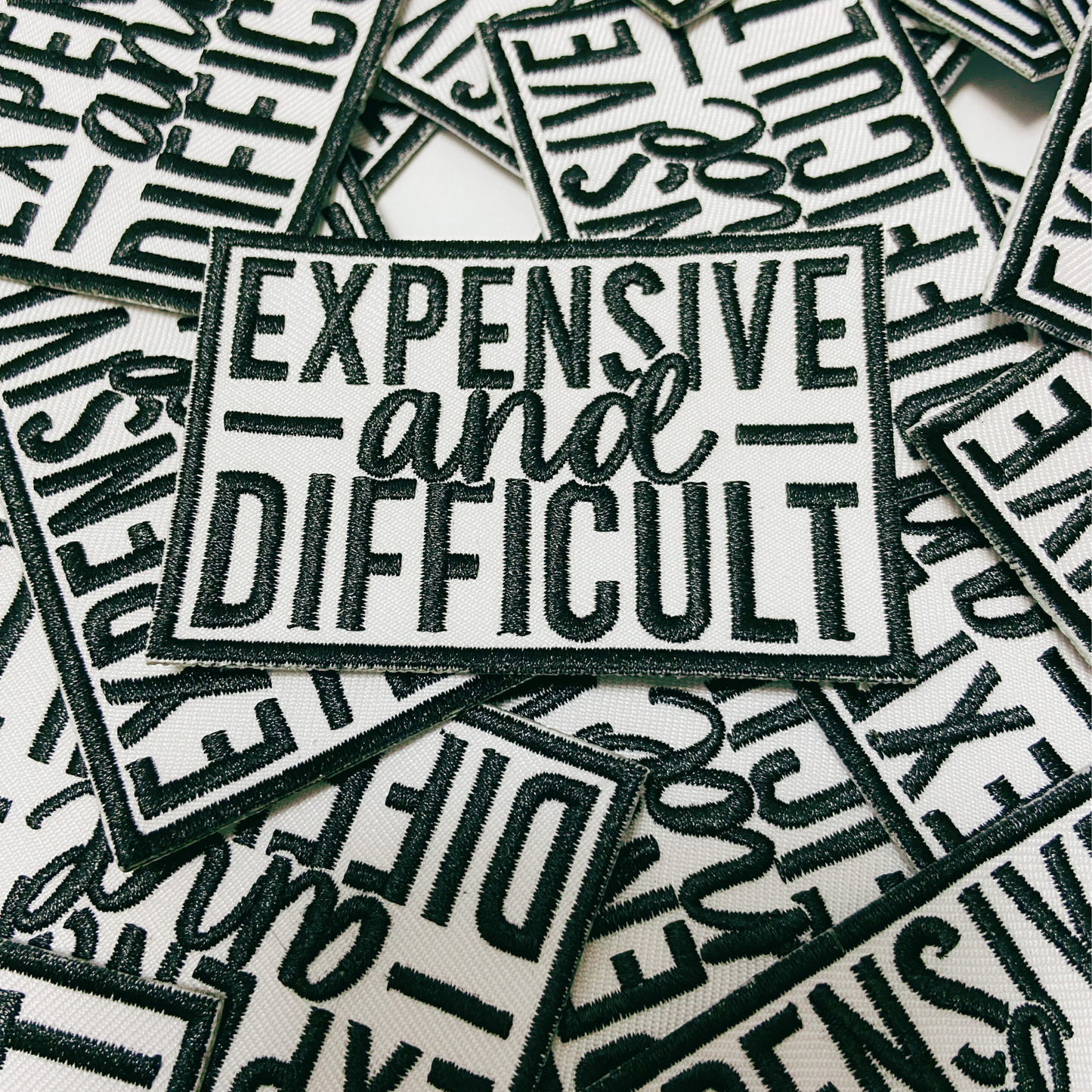 3" Expensive & Difficult in Black -  Embroidered Hat Patch: BLACK