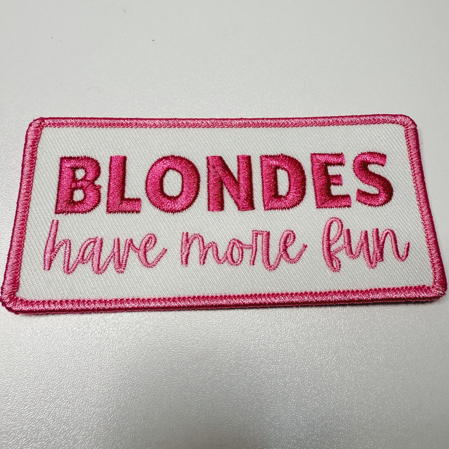 4" Blondes Have More Fun  -  Embroidered Hat Patch: QTY 1