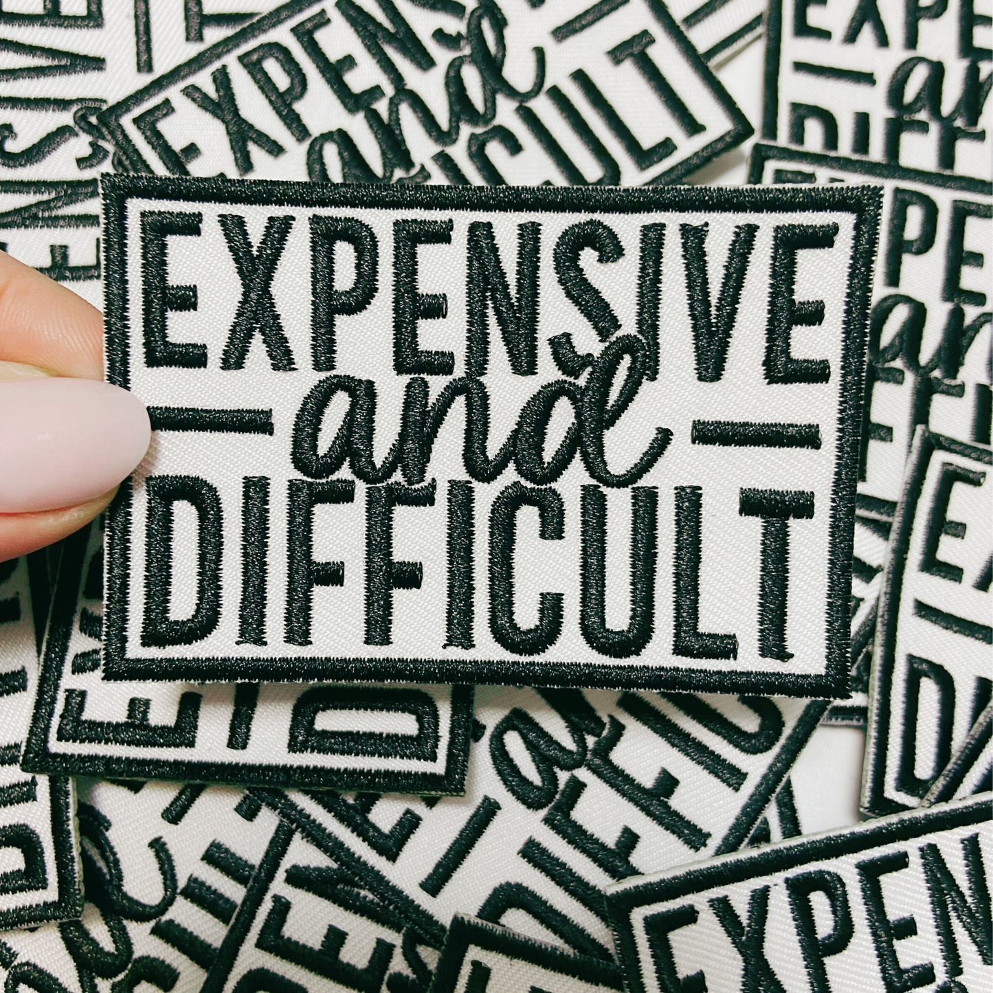 3" Expensive & Difficult in Black -  Embroidered Hat Patch: BLACK